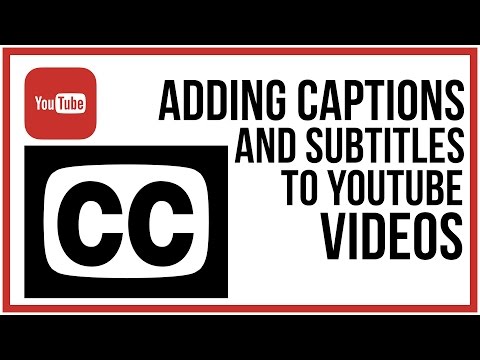 Adding Captions and Subtitles to Youtube Videos